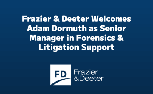 Frazier & Deeter Welcomes Adam Dormuth as Senior Manager in Forensics & Litigation Support, Frazier & Deeter