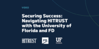 Navigating HITRUST with the University of Florida and Frazier & Deeter