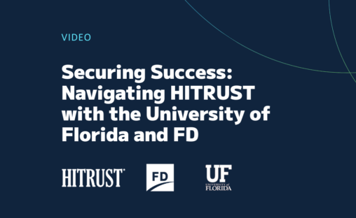Navigating HITRUST with the University of Florida and Frazier & Deeter