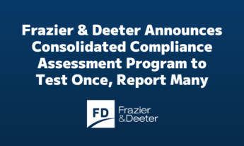 Frazier & Deeter Announces Consolidated Compliance Assessment Program to Test Once, Report Many