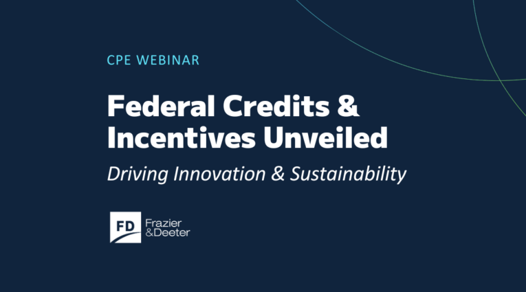 Federal Credits & Incentives Unveiled: Driving Innovation & Sustainability, CPE Webinar, Frazier & Deeter