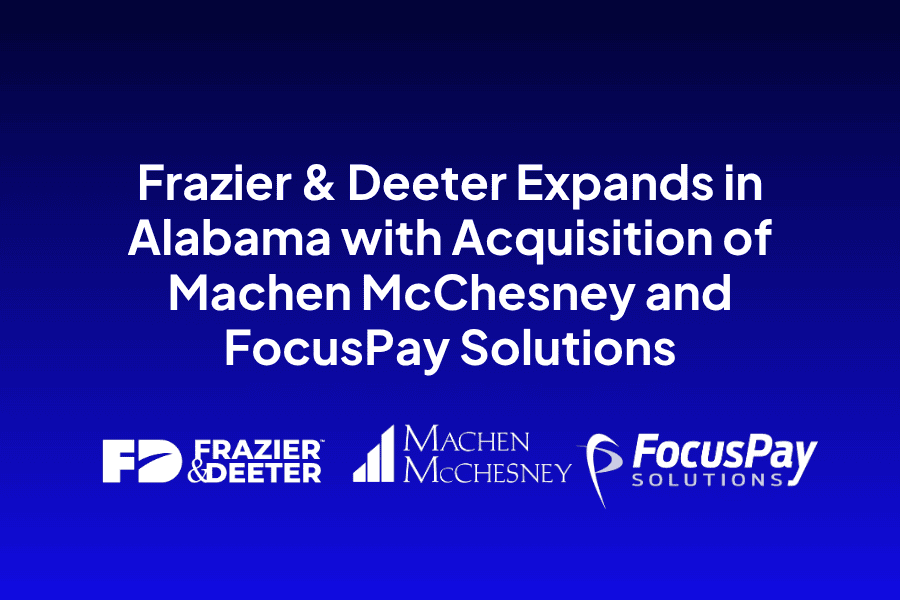 Frazier & Deeter Expands in Alabama with Acquisition of Machen McChesney and FocusPay Solutions